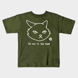not in the mood cat Kids T-Shirt